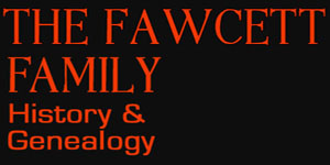 Fawcett Family history and genealogy